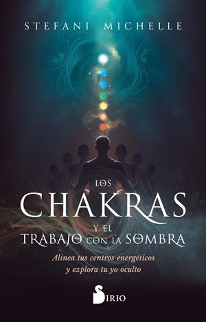 CHAKRAS Y EL TRABAJO CON LA SOMBRA, LOS | 9788410335882 | MICHELLE, STEFANI