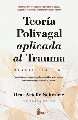 TEORÍA POLIVAGAL APLICADA AL TRAUMA. MANUAL PRÁCTICO | 9788410335950 | SCHWARTZ, DRA. ARIELLE