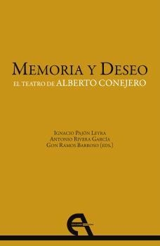 MEMORIA Y DESEO. EL TEATRO DE ALBERTO CONEJERO | 9788410060500