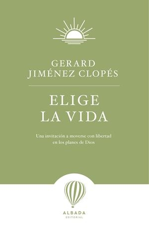 ELIGE LA VIDA | 9791399084245 | JIMENEZ CLOPES, GERARD