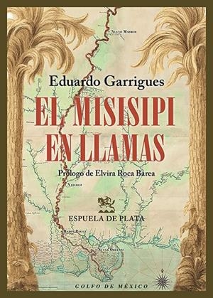 MISISIPI EN LLAMAS, EL | 9788419877710 | GARRIGUES, EDUARDO