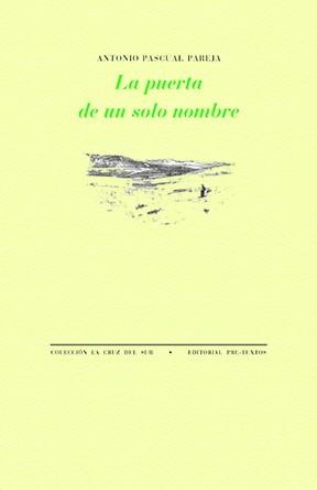 PUERTA DE UN SOLO NOMBRE, LA | 9788410309937 | PASCUAL PAREJA, ANTONIO