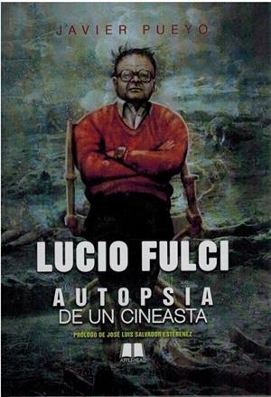 LUCIO FULCI, AUTOPSIA DE UN CINEASTA | 9791399095265 | PUEYO, JAVIER