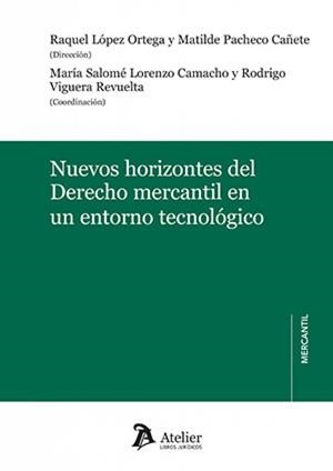 NUEVOS HORIZONTES DEL DERECHO MERCANTIL EN UN ENTORNO TECNOLOGICO | 9791387867348 | LOPEZ ORTEGA, RAQUEL / PACHECO CANETE, MATILDE