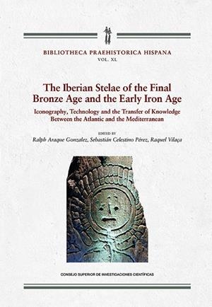 IBERIAN STELAE OF THE FINAL BRONCE AGE AND EARLY IRON AGE, THE | 9788400115326