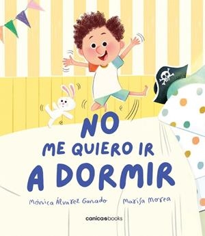 NO ME QUIERO IR A DORMIR | 9788412989540 | ÁLVAREZ, MÓNICA