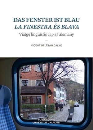 DAS FENSTER IST BLAU. LA FINESTRA ES BLAVA | 9788497179195 | BELTRAN CALVO, VICENT