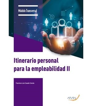 ITINERARIO PERSONAL PARA LA EMPLEABILIDAD II | 9791388085246 | CASADO CERRATO, FRANCISCO LUIS