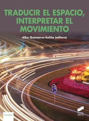 TRADUCIR EL ESPACIO, INTERPRETAR EL MOVIMIENTO | 9788413574530 | QUINTAIROS SOLIÑO, ALBA