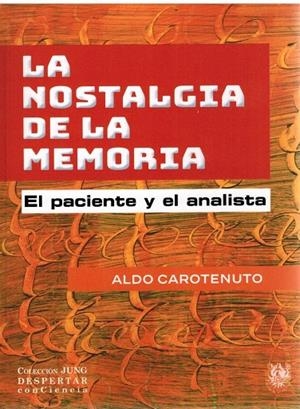 NOSTALGIA DE LA MEMORIA, LA. EL PACIENTE Y EL ANALISTA | 9788488540577 | CAROTENUTO, ALDO