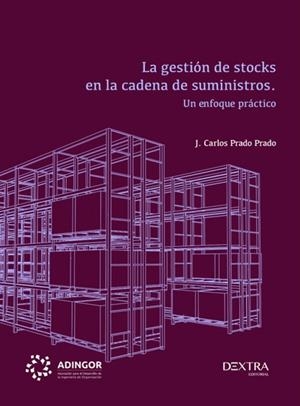 GESTIÓN DE STOCKS EN LA CADENA DE SUMINISTROS, LA | 9788410026551 | PRADO PRADO, J. CARLOS