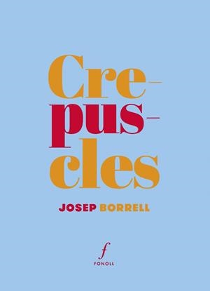 CREPUSCLES | 9788410220454 | BORRELL I FIGUERA, JOSEP
