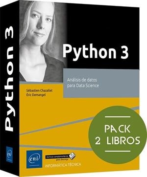 PYTHON 3 PACK 2 LIBROS ANALISIS DE DATOS PARA DATA SCIENCES | 9782409053498 | CHAZALLET, SEBASTIEN / DEMANGEL, ERIC