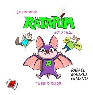 RATAPÚM, SOY LA TRACA? Y EL EQUIPO VOLADOR | 9788412259889 | MADRID GIMENO, RAFAEL