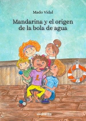 MANDARINA Y EL ORIGEN DE LA BOLA DE AGUA | 9791387773533 | VIDAL, MADO