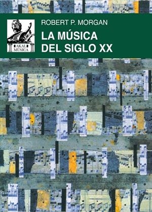 MÚSICA DEL SIGLO XX, LA | 9788446058045 | MORGAN, ROBERT P.