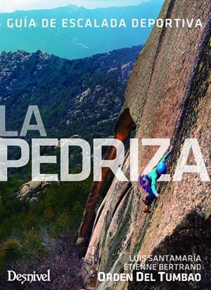 PEDRIZA, GUIA DE ESCALADA DEPORTIVA, LA | 9788498297256 | SANTAMARIA NAVARRETE, LUIS / BERTRAND, ETIENNE
