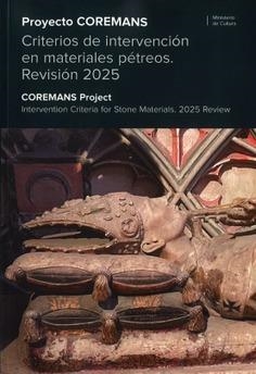 PROYECTO COREMANS : CRITERIOS DE INTERVENCIÓN EN MATERIALES PÉTREOS. REVISIÓN 2025 | 9788481819120