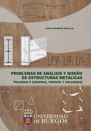 PROBLEMAS DE ANALISIS Y DISEÑO DE ESTRUCTURAS METALICAS VOL. 2 | 9791387585235 | MORENO REVILLA, JESUS