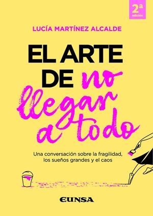 ARTE DE NO LLEGAR A TODO, EL | 9788431340797 | MARTINEZ ALCALDE, LUCIA