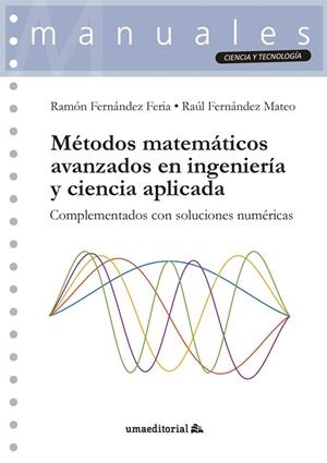 MÉTODOS MATEMATICOS AVANZADOS EN INGENIERIA Y CIENCIA APLICA | 9788413354569 | FERNANDEZ FERIA, RAMON / FERNANDEZ MATEO,