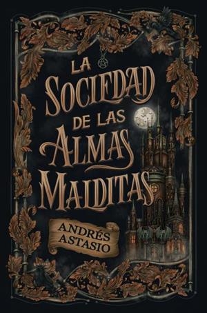 SOCIEDAD DE LAS ALMAS MALDITAS, LA | 9788410085916 | ASTASIO, ANDRÉS