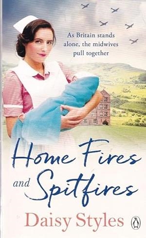 HOME FIRES AND SPITFIRES | 9781405959834 | STYLES, DAISY