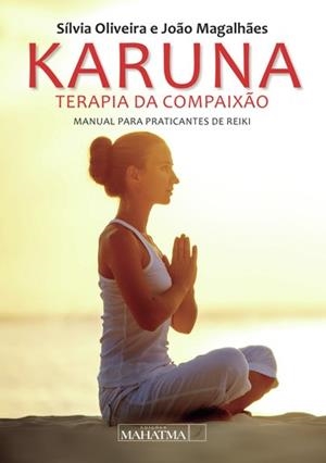 KARUNA - TERAPIA DE COMPAIX O | 9789899966369 | OLIVEIRA, SÍLVIA