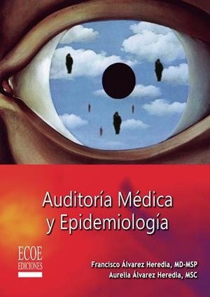 AUDITORÍA MÉDICA Y EPIDEMIOLOGÍA | 9789586485784 | ÁLVAREZ HEREDIA, FRANCISCO
