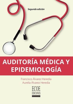 AUDITORÍA MÉDICA Y EPIDEMIOLOGÍA | 9789587716566 | ÁLVAREZ HEREDIA, FRANCISCO