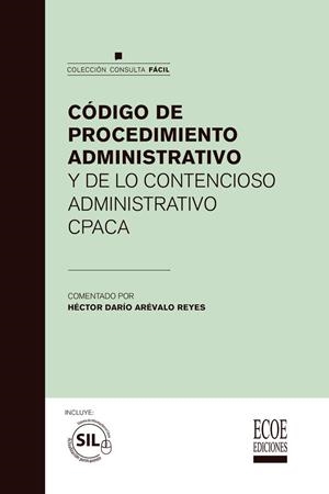 CÓDIGO DE PROCEDIMIENTO ADMINISTRATIVO Y DE LO CONTENCIOSO ADMINISTRATIVO | 9789587712650 | ARÉVALO REYES, HÉCTOR DARÍO