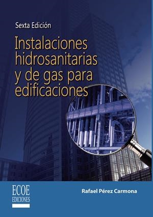 INSTALACIONES HIDROSANITARIAS Y DE GAS PARA EDIFICACIONES | 9789586486774 | PÉREZ CARMONA, RAFAEL