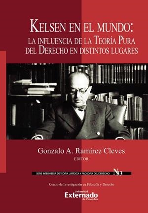 KELSEN EN EL MUNDO: LA INFLUENCIA DE LA TEORÍA PURA DEL DERECHO EN DISTINTOS LUGARES | 9786287676671 | RAMÍREZ CLEVES, GONZALO A.