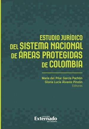 ESTUDIO JURÍDICO DEL SISTEMA NACIONAL DE ÁREAS PROTEGIDAS DE COLOMBIA | 9789585061835 | GARCÍA PACHÓN, MARÍA DEL PILAR