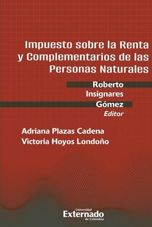 IMPUESTO SOBRE LA RENTA Y COMPLEMENTARIOS DE LAS PERSONAS NATURALES | 9786287676213 | INSIGNARES GÓMEZ, ROBERTO