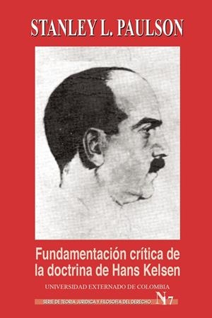 FUNDAMENTACIÓN CRÍTICA DE LA DOCTRINA DE HANS KELSEN | 9789586164900 | PAULSON, STANLEY L.
