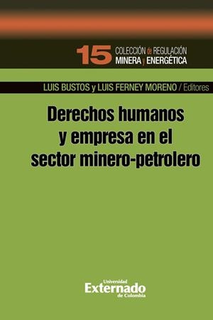 DERECHOS HUMANOS Y EMPRESA EN EL SECTOR MINERO-PETROLERO | 9789587908121