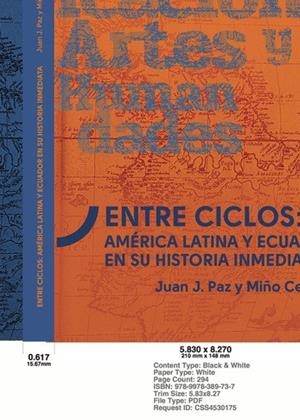 ENTRE CICLOS: AMÉRICA LATINA Y ECUADOR EN SU HISTORIA INMEDIATA | 9789978389737 | PAZ, JUAN J.