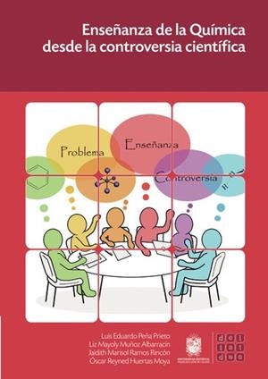 ENSEÑANZA DE LA QUÍMICA DESDE LA CONTROVERSIA CIENTÍFICA | 9789585434257 | MUÑOZ ALBARRACÍN, LIZ MAYOLY