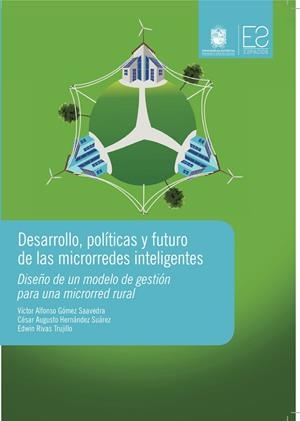 DESARROLLO, POLÍTICAS Y FUTURO DE LAS MICRORREDES INTELIGENTES | 9789585434943 | GÓMEZ SAAVEDRA, VICTOR ALFONSO