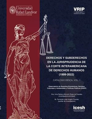 DERECHOS Y SUBDERECHOS EN LA JURISPRUDENCIA DE LA CORTE INTERAMERICANA DE DERECHOS HUMANOS (1999-2022) | 9789929546325 | ARAGÓN FUENTES, FERNANDO JOSÉ