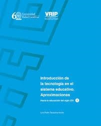 INTRODUCCIÓN DE LA TECNOLOGÍA EN EL SISTEMA EDUCATIVO. APROXIMACIONES | 9789929546196 | TARACENA ARRIOLA, LUIS PEDRO