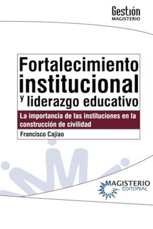 FORTALECIMIENTO INSTITUCIONAL Y LIDERAZGO EDUCATIVO | 9789582011376 | CAJIAO, FRANCISCO