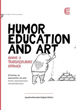 HUMOR EDUCATION AND ART. HUMOR: A TRANSDISCIPLINARY APPROACH | 9789587601305 | BENAVIDES DELGADO, JACQUELINE