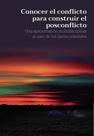 CONOCER EL CONFLICTO PARA CONSTRUIR EL POSCONFLICTO | 9789587602968 | BERNAL VARGAS, LILIANA