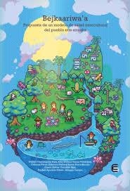 BEJKAARIWAA. PROPUESTA DE UN MODELO DE SALUD INTERCULTURAL DEL PUEBLO ETTE ENNAKA | 9789587604542 | CARRASQUILLA BAZA, DEIBYS
