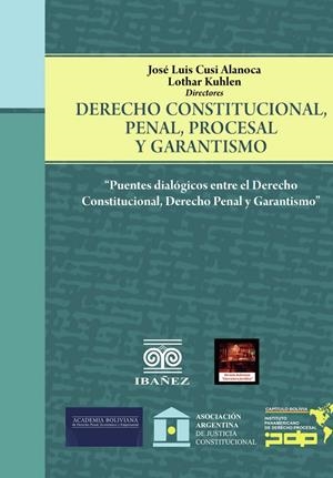DERECHO CONSTITUCIONAL PENAL, PROCESAL Y GARANTISMO | 9789587913774 | CUSI ALANOCA, JOSÉ LUIS