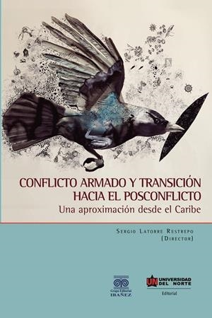 CONFLICTO ARMADO Y TRANSICIÓN HACIA EL POSCONFLICTO | 9789587419627 | LATORRE RESTREPO, SERGIO