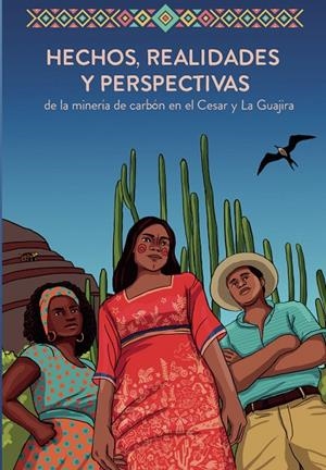 HECHOS, REALIDADES Y PERSPECTIVAS DE LA MINERÍA DE CARBÓN EN EL CESAR Y LA GUAJIRA | 9789587464634 | CORRAL MONTOYA, FELIPE ALBERTO