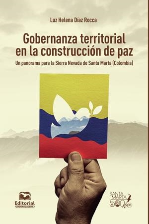 GOBERNANZA TERRITORIAL EN LA CONSTRUCCIÓN DE PAZ | 9789587466997 | DÍAZ ROCCA, LUZ HELENA